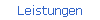 Leistungen